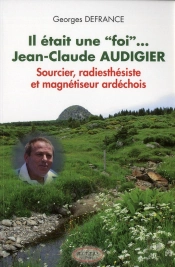 Jean-Claude Audigier - Sourcier, Radiesthesiste Et Magnetiseur Ardechois