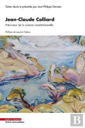 Jean-Claude Colliard, Précurseur De La Science Constitutionnelle
