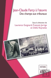 Jean-Claude Farcy À L'Oeuvre : Des Champs Aux Tribunaux