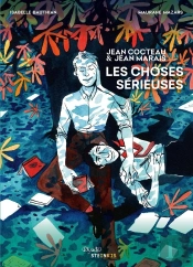 Jean Cocteau & Jean Marais : Les Choses Sérieuses