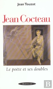Jean Cocteau ; Le Poete Et Ses Doubles