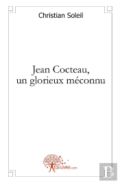 Jean Cocteau, Un Glorieux Méconnu