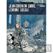 Jean-Corentin Carre, L'Enfant Soldat T3