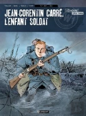Jean-Corentin Carré, L'Enfant Soldat Tome 1 : 1915-1916