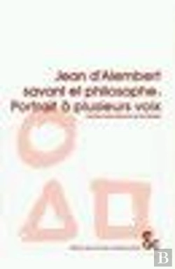 Bertrand.pt - Jean D'Alembert, Savant Et Philosophe ; Portrait A Plusieurs Voix ; Actes Du Colloque Organise Par Le Centre Internation