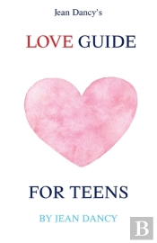 Jean Dancy'S Love Guide For Teens