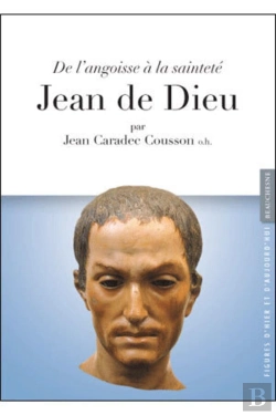 Bertrand.pt - Jean De Dieu ; De L'Angoisse À La Sainteté