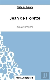 Jean De Florette De Marcel Pagnol : Analyse Complète De L'Oeuvre
