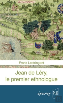 Bertrand.pt - Jean De Léry, Le Premier Ethnologue