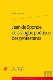 Jean De Sponde Et La Langue Poétique Des Protestants