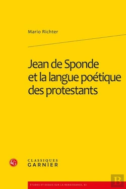 Bertrand.pt - Jean De Sponde Et La Langue Poétique Des Protestants