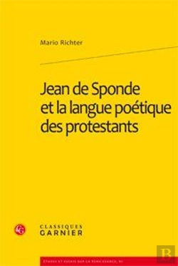 Bertrand.pt - Jean De Sponde Et La Langue Poetique Des Protestants