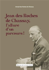 Jean Des Roches De Chassay, L'Allure D'Un Parcours
