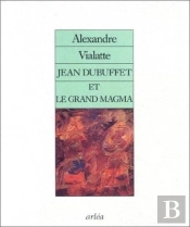 Jean Dubuffet Et Le Grand Magma