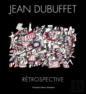 Jean Dubuffet : Retrospective