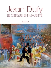 Jean Dufy ; Le Cirque En Majesté