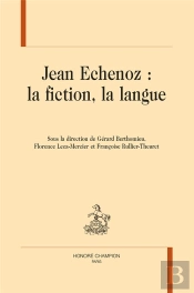 Jean Echenoz : La Fiction, La Langue