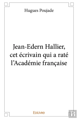 Bertrand.pt - Jean-Edern Hallier, Cet Écrivain Qui A Raté L'Académie Française