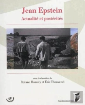 Jean Epstein ; Actualité Et Postérités
