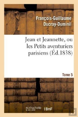 Bertrand.pt - Jean Et Jeannette, Ou Les Petits Aventuriers Parisiens.Tome 5