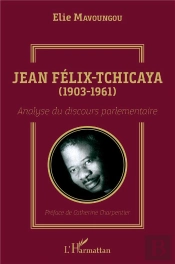 Jean Félix-Tchicaya (1903-1961) ; Analyse Du Discours Parlementaire