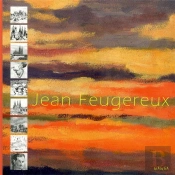 Jean Feugereux : Son Oeuvre, Peint, Dessine, Grave, Ecrit