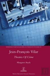 Jean-Fran Ois Vilar: Theatres Of Crime