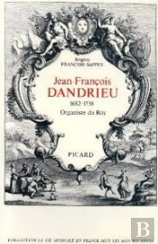Jean-François Dandrieu, 1682-1738, Organiste Du Roy