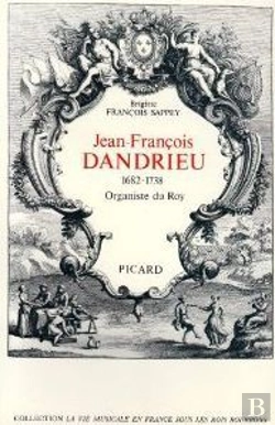 Bertrand.pt - Jean-François Dandrieu, 1682-1738, Organiste Du Roy