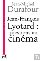 Jean-François Lyotard : Questions Au Cinéma