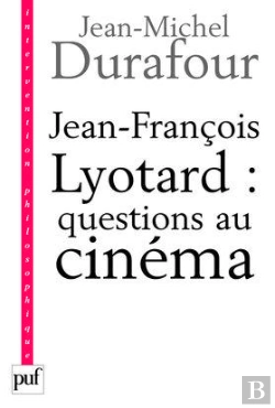 Bertrand.pt - Jean-François Lyotard : Questions Au Cinéma