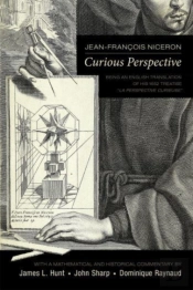 Jean-Francois Niceron: Curious Perspective - Being An English Translation Of His 1652 Treatise 'La Perspective Curieuse'