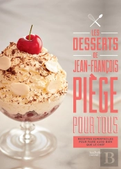 Jean-Francois Piege Pour Tous : Les Desserts