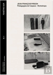 Jean-François Pirson ; Pédagogies De L'Espace ; Workshops