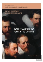 Jean-Francois Rey : Penseur De La Sante