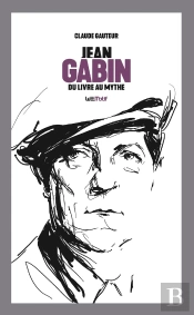 Jean Gabin, Du Livre Au Mythe