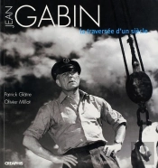 Jean Gabin ; La Traverséee D'Un Siècle