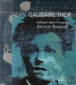 Bertrand.pt - Jean Gaudair-Thor ; Trafiquer Dans L'Inconnu Arthur Rimbaud