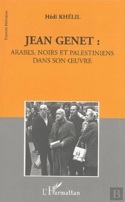 Bertrand.pt - Jean Genet ; Arabes Noirs Et Palestiniens Dans Son Oeuvre