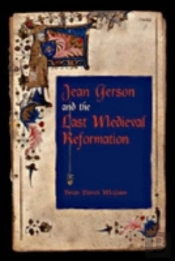 Jean Gerson And The Last Medieval Reformation