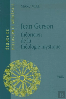 Bertrand.pt - Jean Gerson, Théoricien De La Théologie Mystique