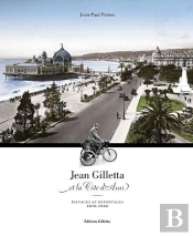 Jean Gilletta Et La Côte D'Azur, Paysages Et Reportages ; 1870-1930