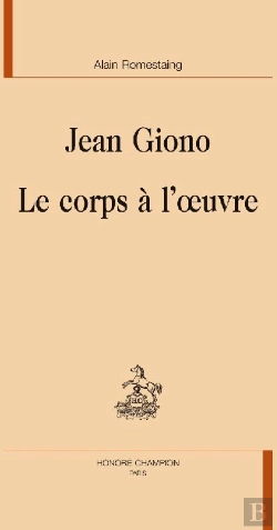 Bertrand.pt - Jean Giono ; Le Corps À L'Oeuvre