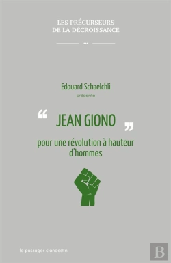 Bertrand.pt - Jean Giono ; Pour Une Révolution À Hauteur D'Hommes