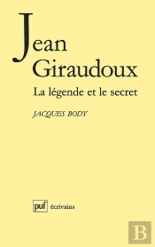 Jean Giraudoux ; La Légende Et Le Secret