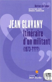 Jean Glavany : Itinéraire D'Un Militant (1973-????)