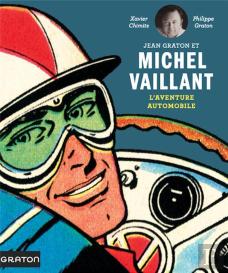 Jean Graton Et Michel Vaillant ; L'Aventure Automobile