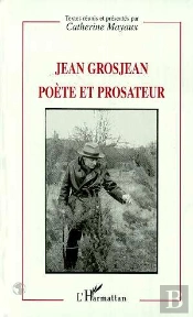 Jean Grosjean Poète Et Prosateur