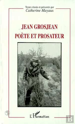 Bertrand.pt - Jean Grosjean Poète Et Prosateur