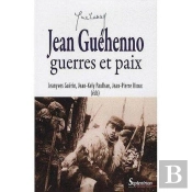 Jean Guéhenno ; Guerres Et Paix